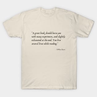 A Quote about Books by William Styron T-Shirt